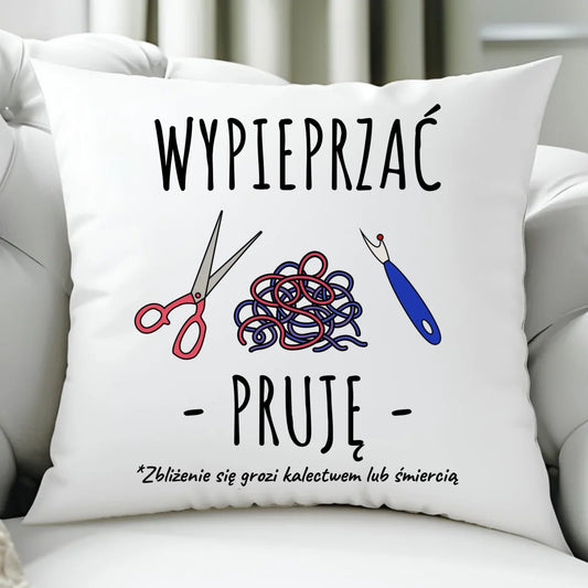 Poduszka szyciowa dla krawcowej - Wypieprzać, pruję HS08 - StoryCups.pl