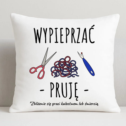 Poduszka szyciowa dla krawcowej - Wypieprzać, pruję HS08 - StoryCups.pl
