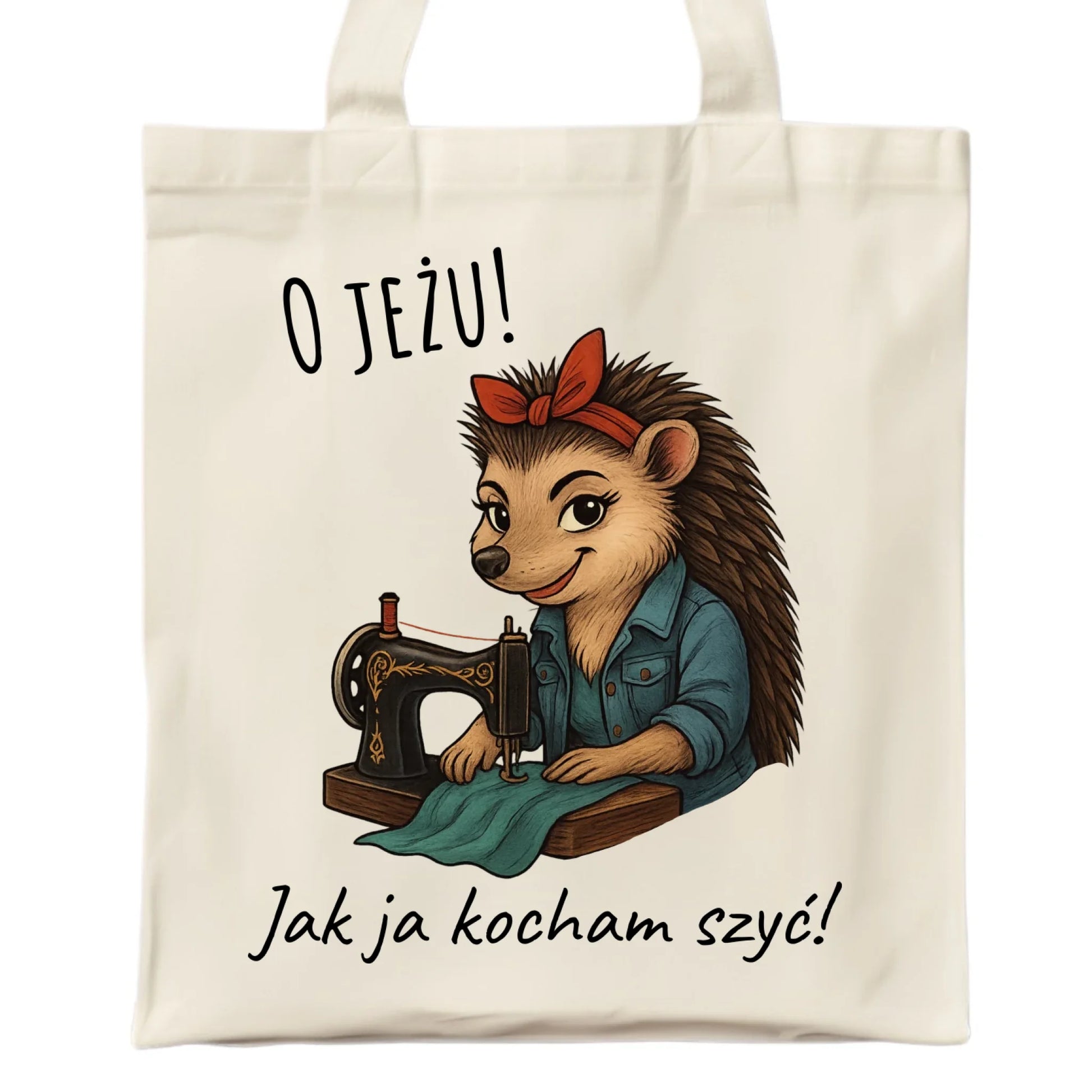 Torba szyciowa dla krawcowej - O JEŻU! Jak ja kocham szyć! HS09 - StoryCups.pl