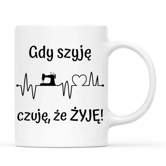Kubek szyciowy dla krawcowej – Gdy szyję czuję, że żyję HS12 - StoryCups.pl