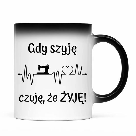 Kubek magiczny szyciowy dla krawcowej - Gdy szyję czuję, że żyję HS12 - StoryCups.pl