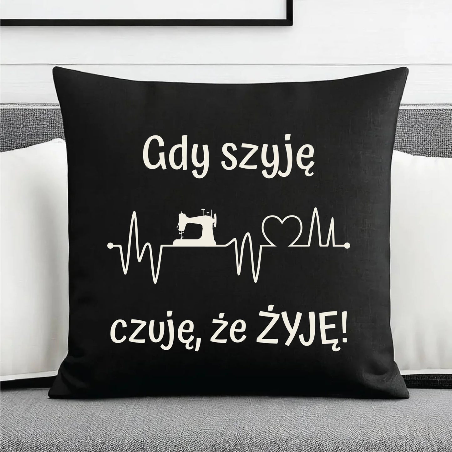 Poduszka dekoracyjna szyciowa dla krawcowej - Gdy szyję czuję, że żyję HS12 - StoryCups.pl