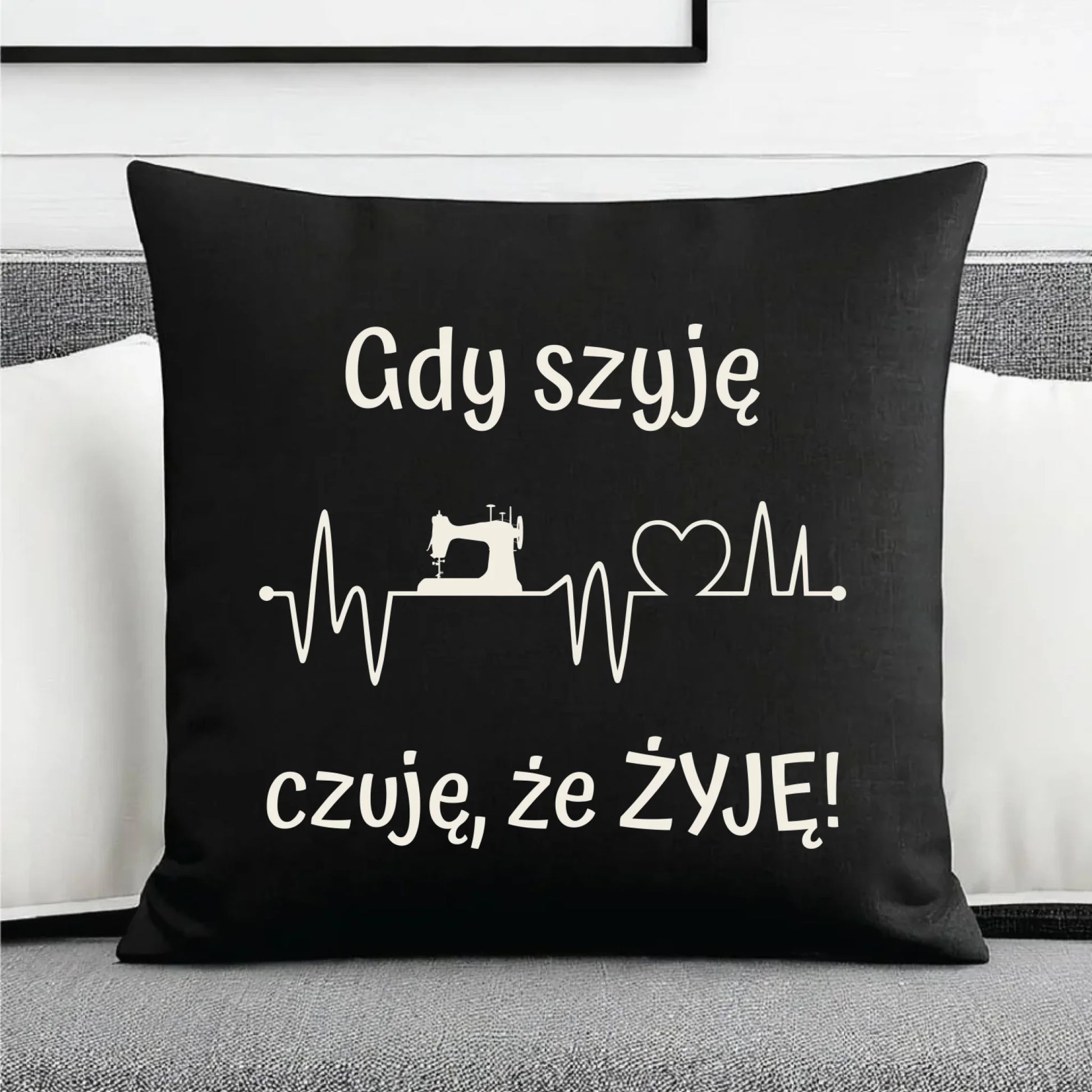 Poduszka dekoracyjna szyciowa dla krawcowej - Gdy szyję czuję, że żyję HS12 - StoryCups.pl
