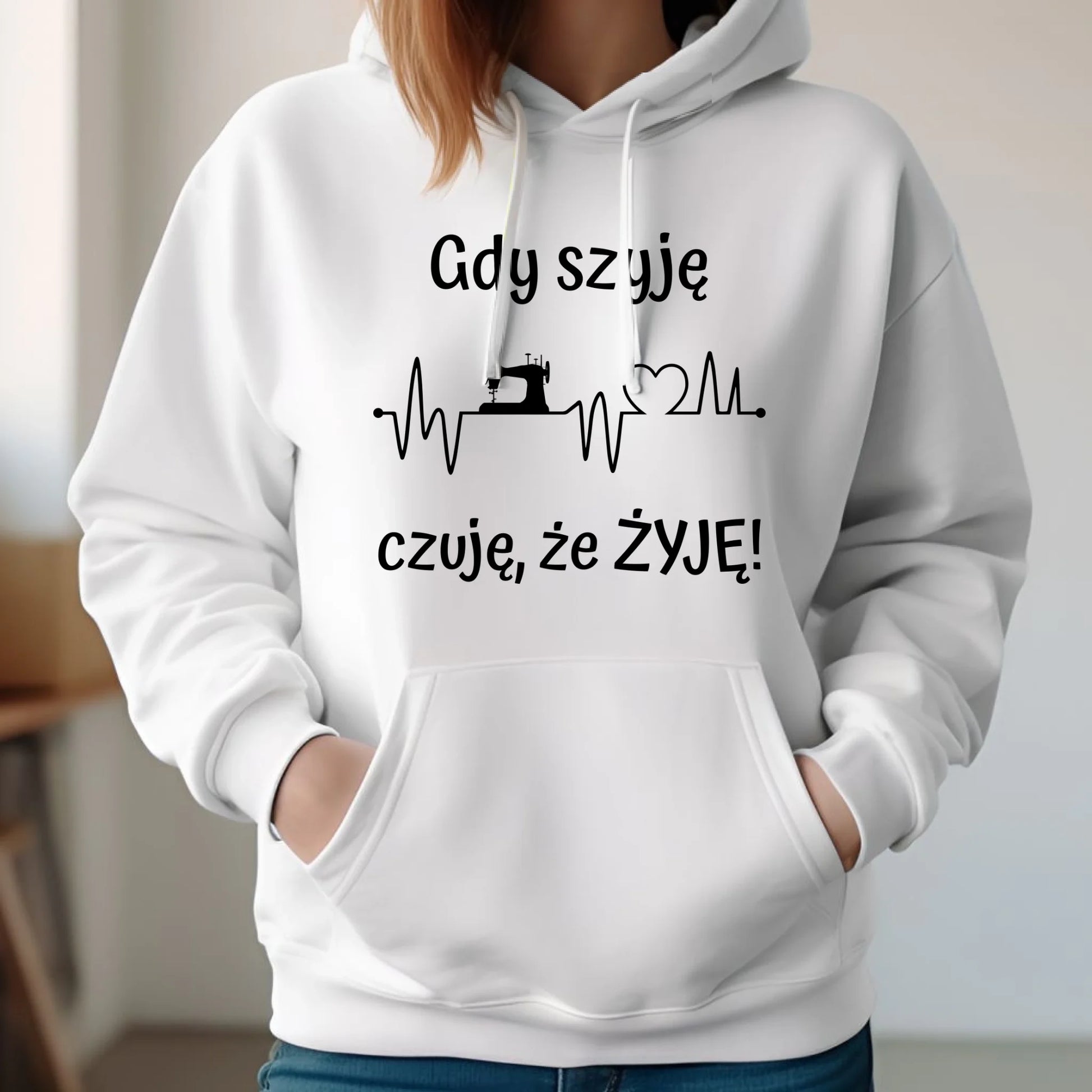 Bluza damska z kapturem szyciowa dla krawcowej - Gdy szyję czuję, że żyję HS12 - StoryCups.pl