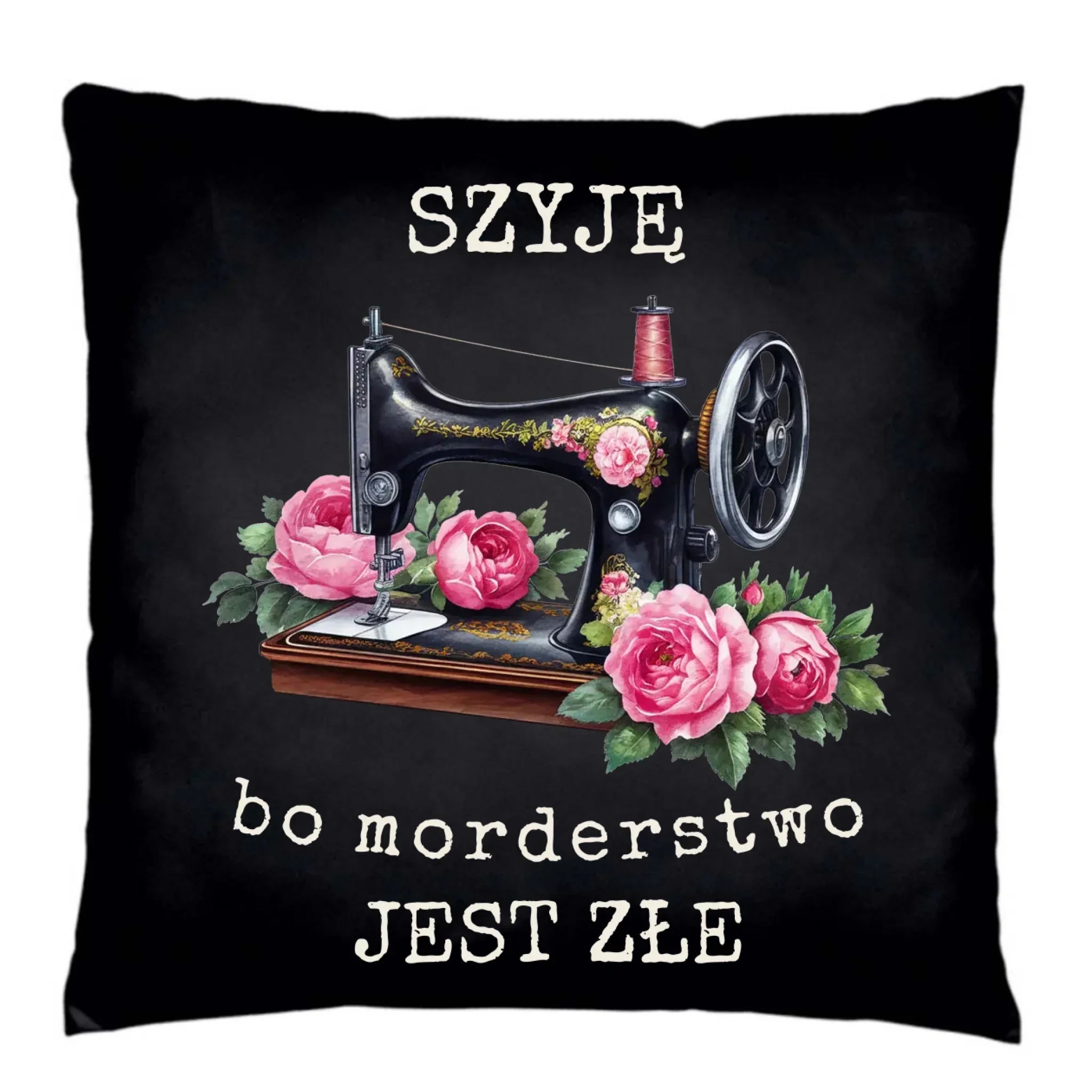 Poduszka dekoracyjna szyciowa dla krawcowej - Szyję, bo morderstwo jest złe HS14 - StoryCups.pl