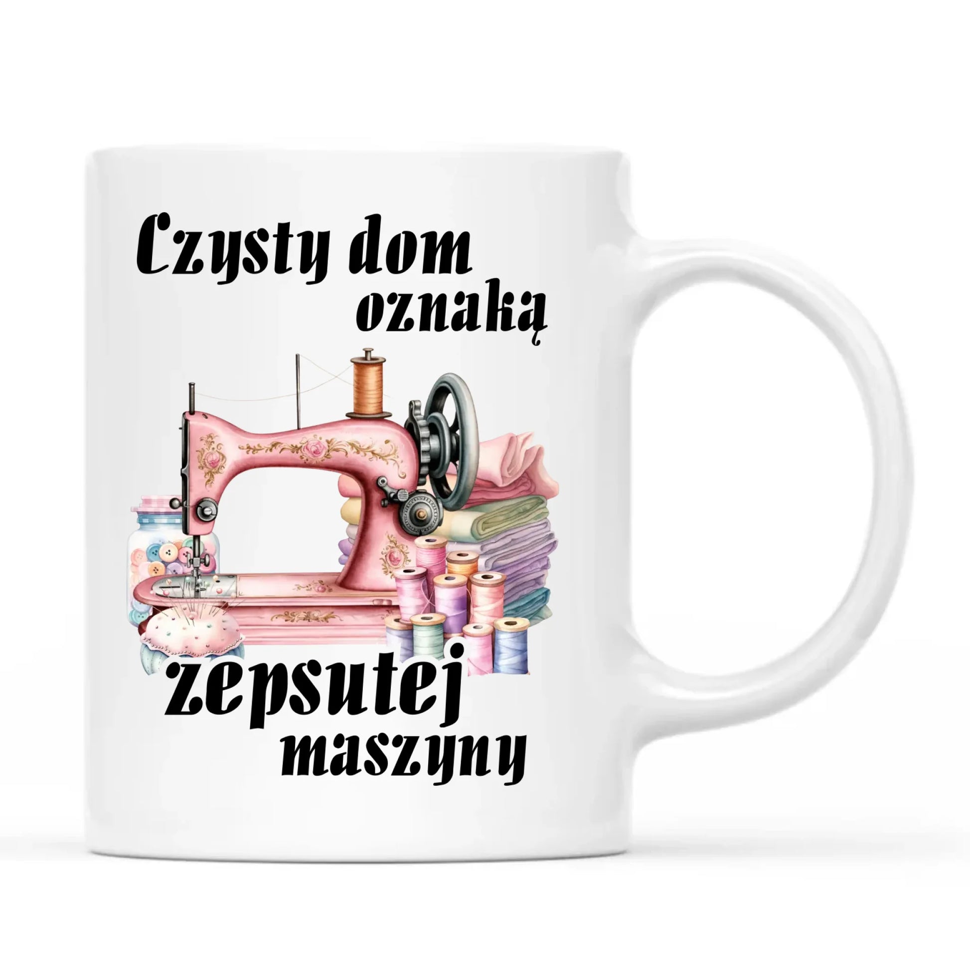 Kubek szyciowy dla krawcowej – Czysty dom oznaką zepsutej maszyny HS15 - StoryCups.pl