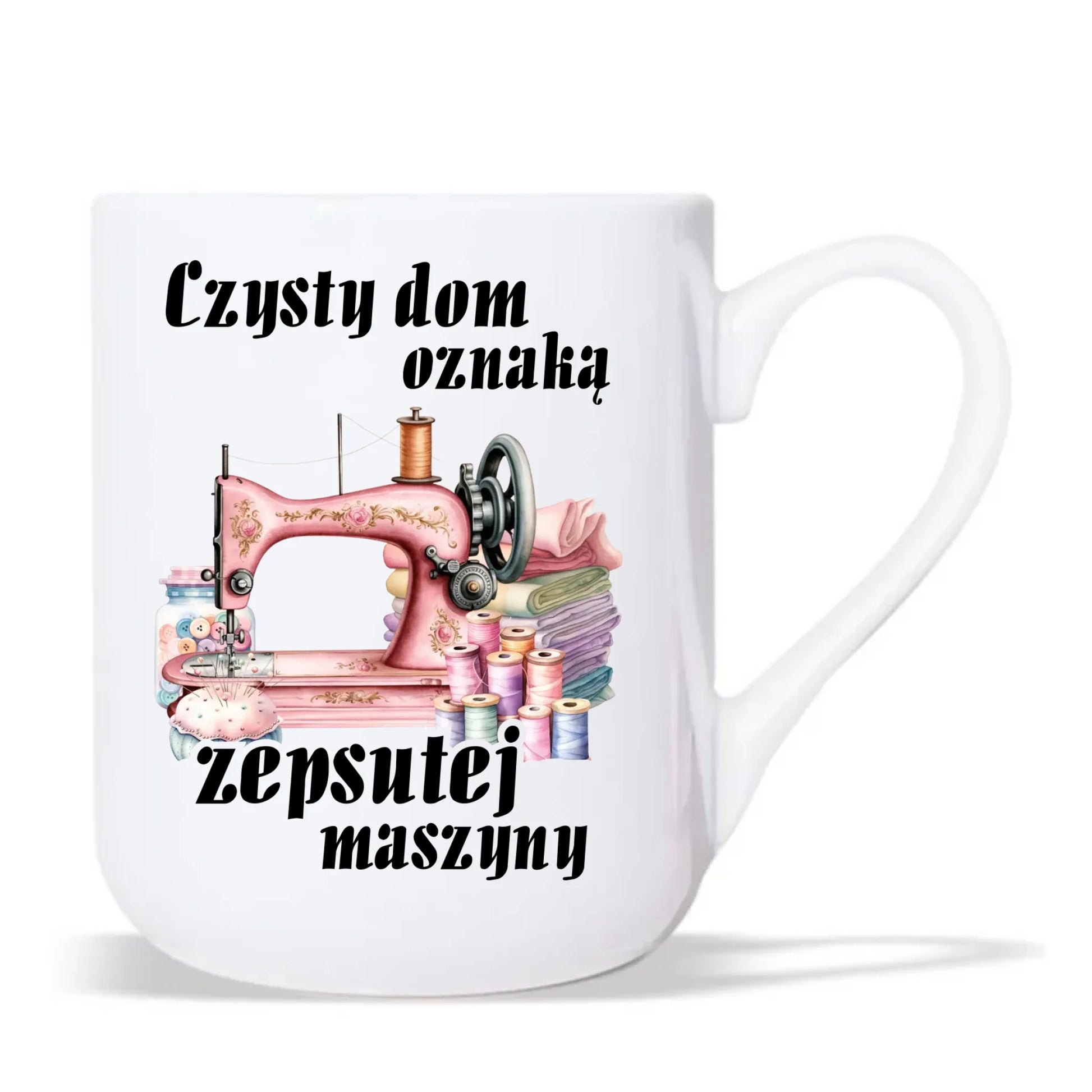 Kubek elegant szyciowy dla krawcowej - Czysty dom oznaką zepsutej maszyny HS15 - StoryCups.pl
