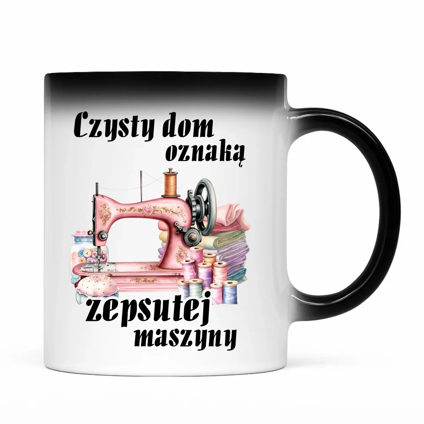 Kubek magiczny szyciowy dla krawcowej - Czysty dom oznaką zepsutej maszyny HS15 - StoryCups.pl