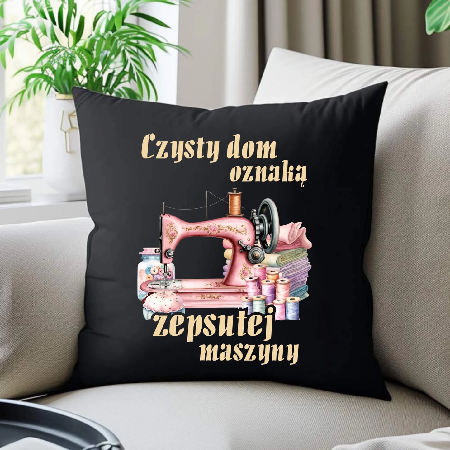Poduszka dekoracyjna szyciowa dla krawcowej - Czysty dom oznaką zepsutej maszyny HS15 - StoryCups.pl