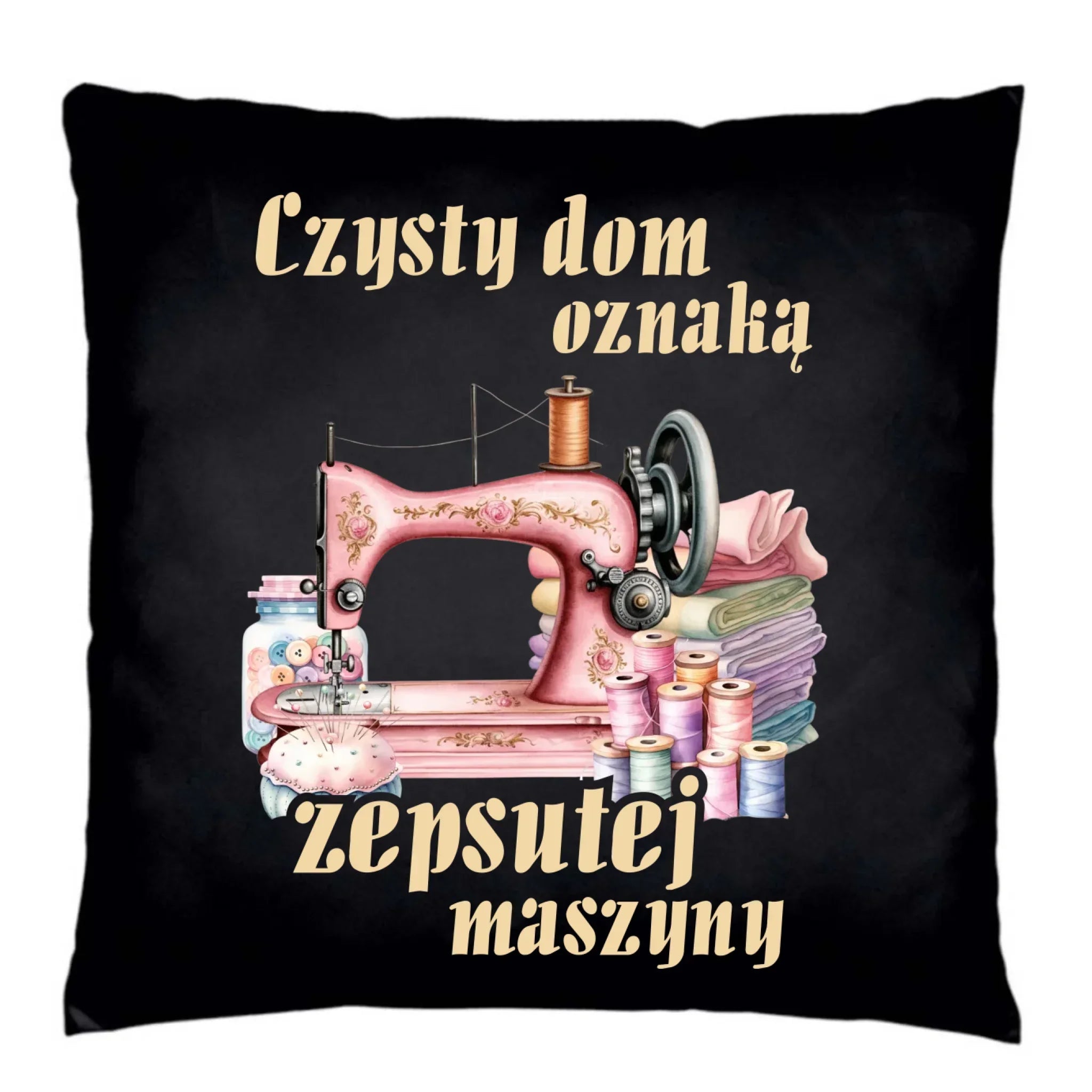 Poduszka dekoracyjna szyciowa dla krawcowej - Czysty dom oznaką zepsutej maszyny HS15 - StoryCups.pl