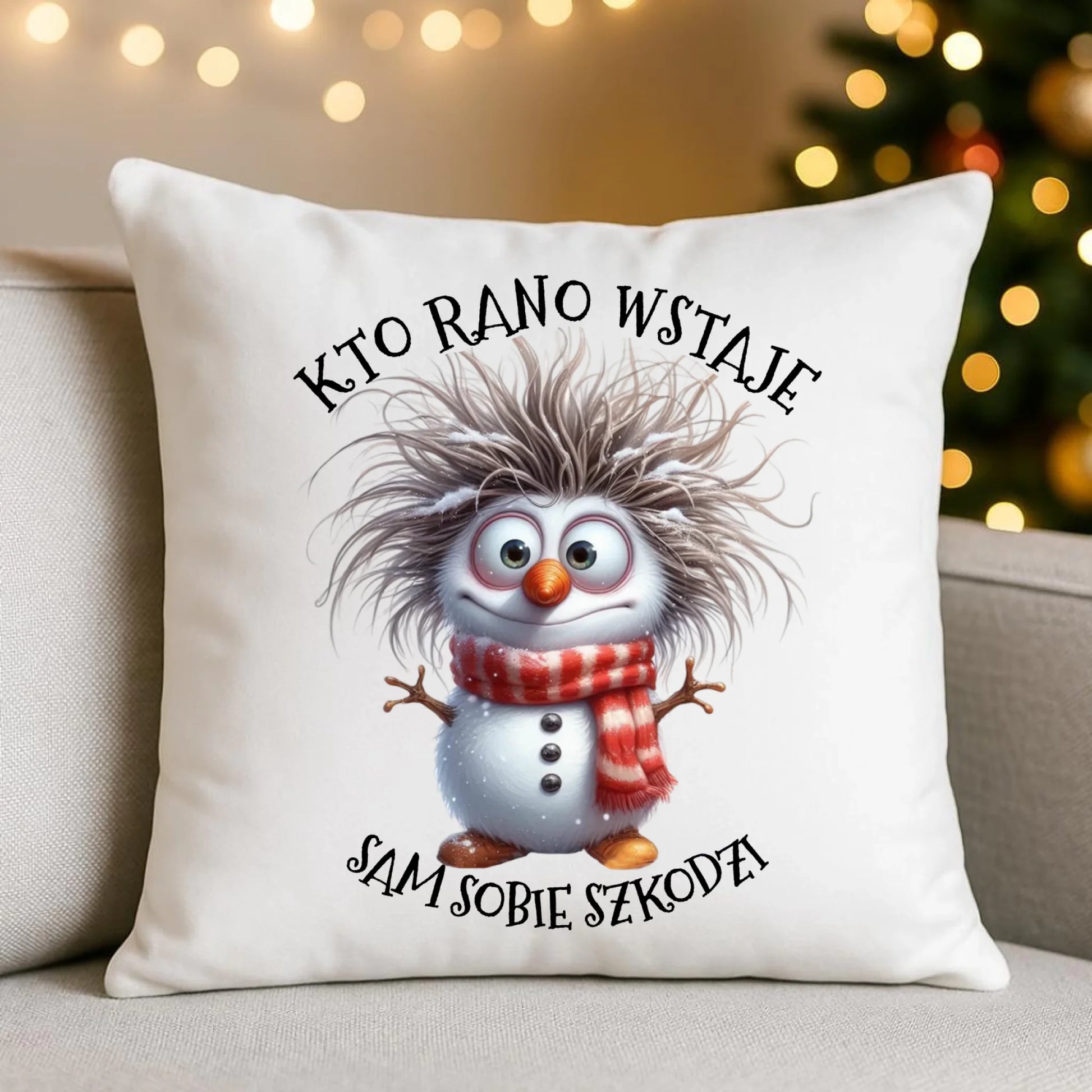 Poduszka świąteczna - Bałwanek - Kto rano wstaje sam sobie szkodzi BN133 - StoryCups.pl