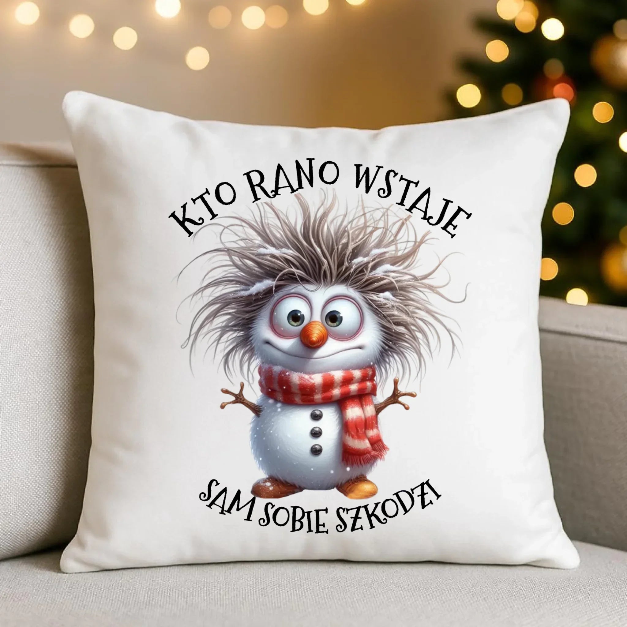 Poduszka świąteczna - Bałwanek - Kto rano wstaje sam sobie szkodzi BN133 - StoryCups.pl