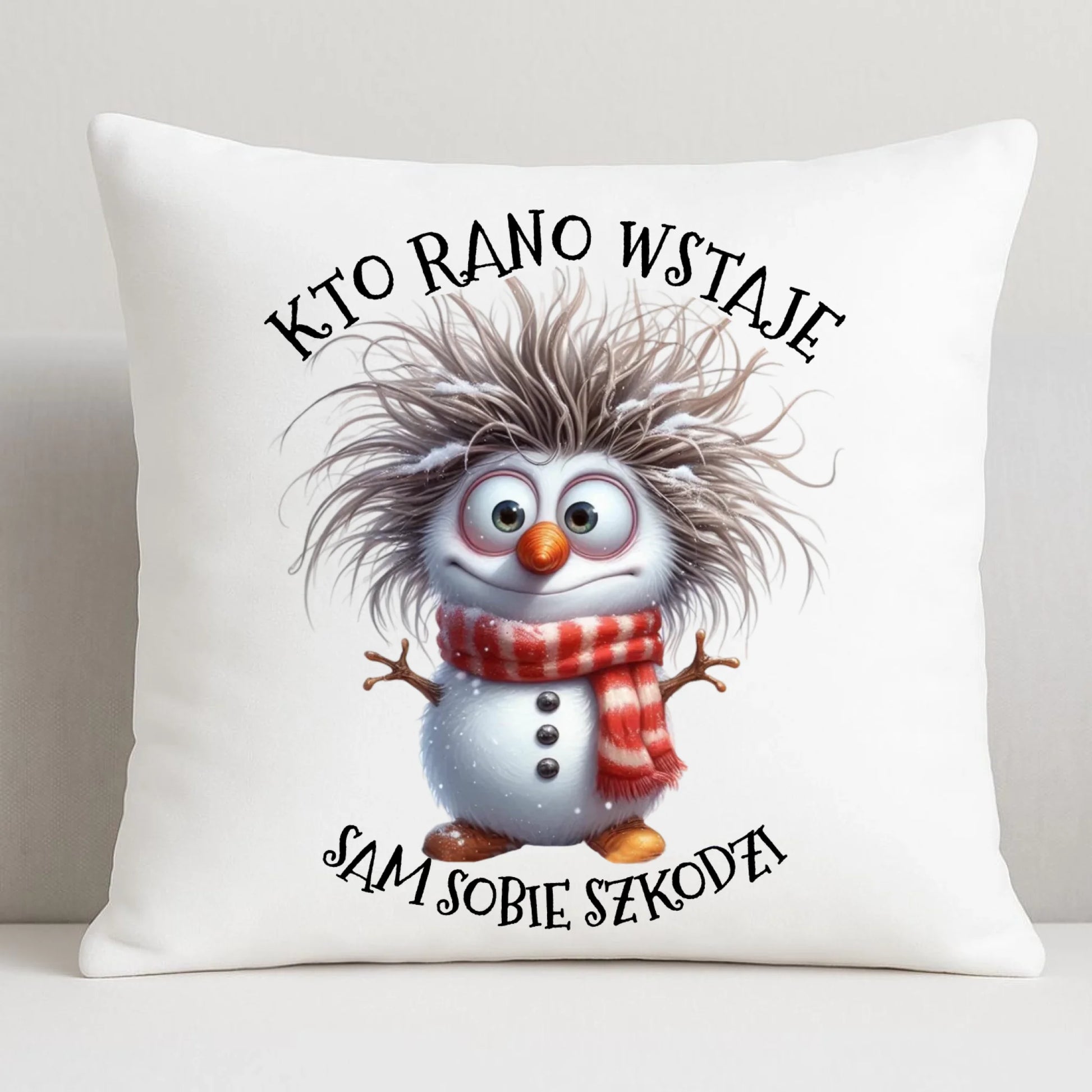 Poduszka świąteczna - Bałwanek - Kto rano wstaje sam sobie szkodzi BN133 - StoryCups.pl