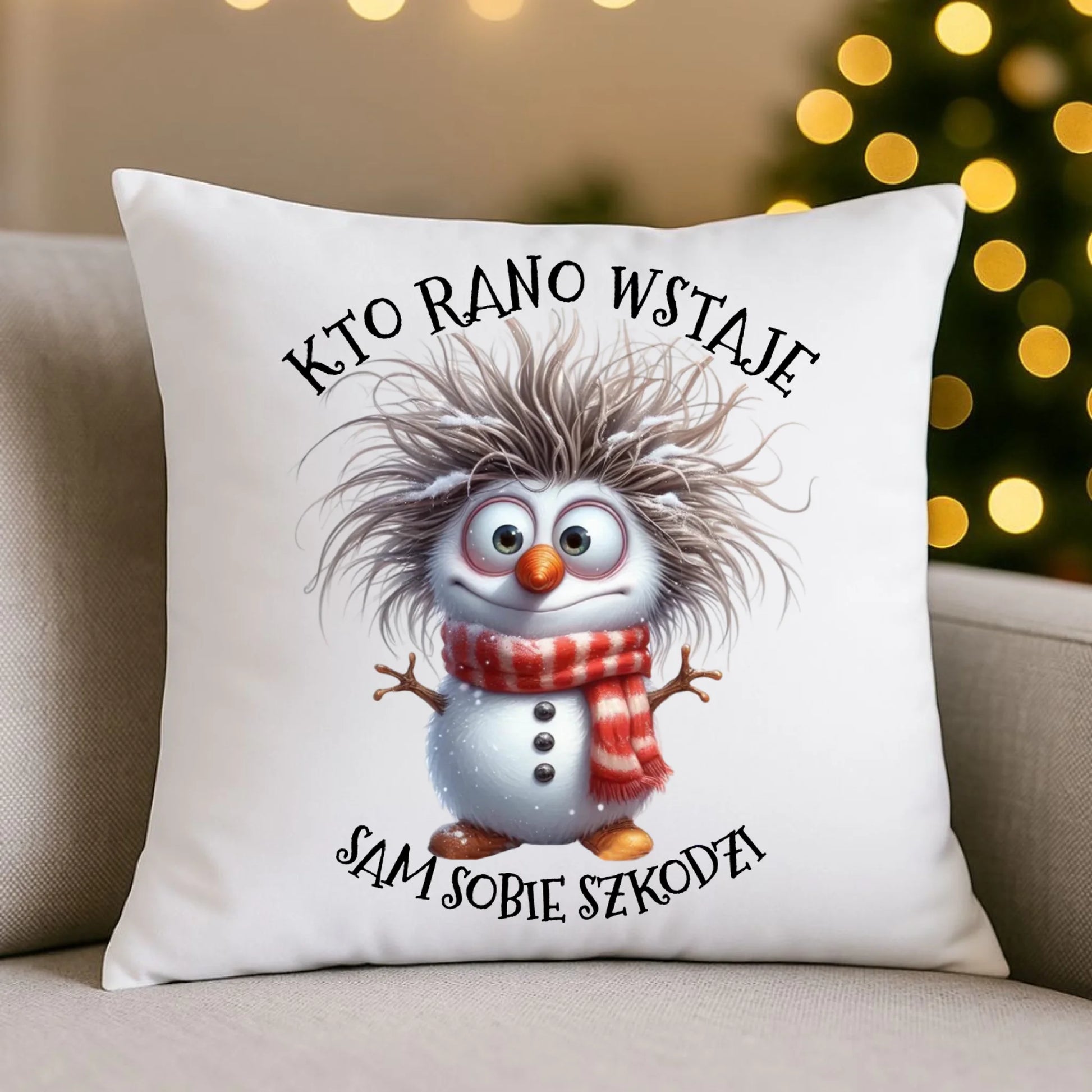 Poduszka świąteczna - Bałwanek - Kto rano wstaje sam sobie szkodzi BN133 - StoryCups.pl