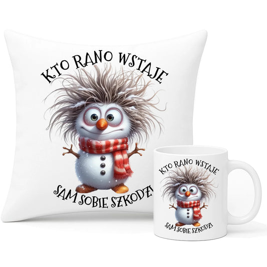 Zestaw poduszka i kubek świąteczny - Bałwanek - Kto rano wstaje sam sobie szkodzi BN133 - StoryCups.pl