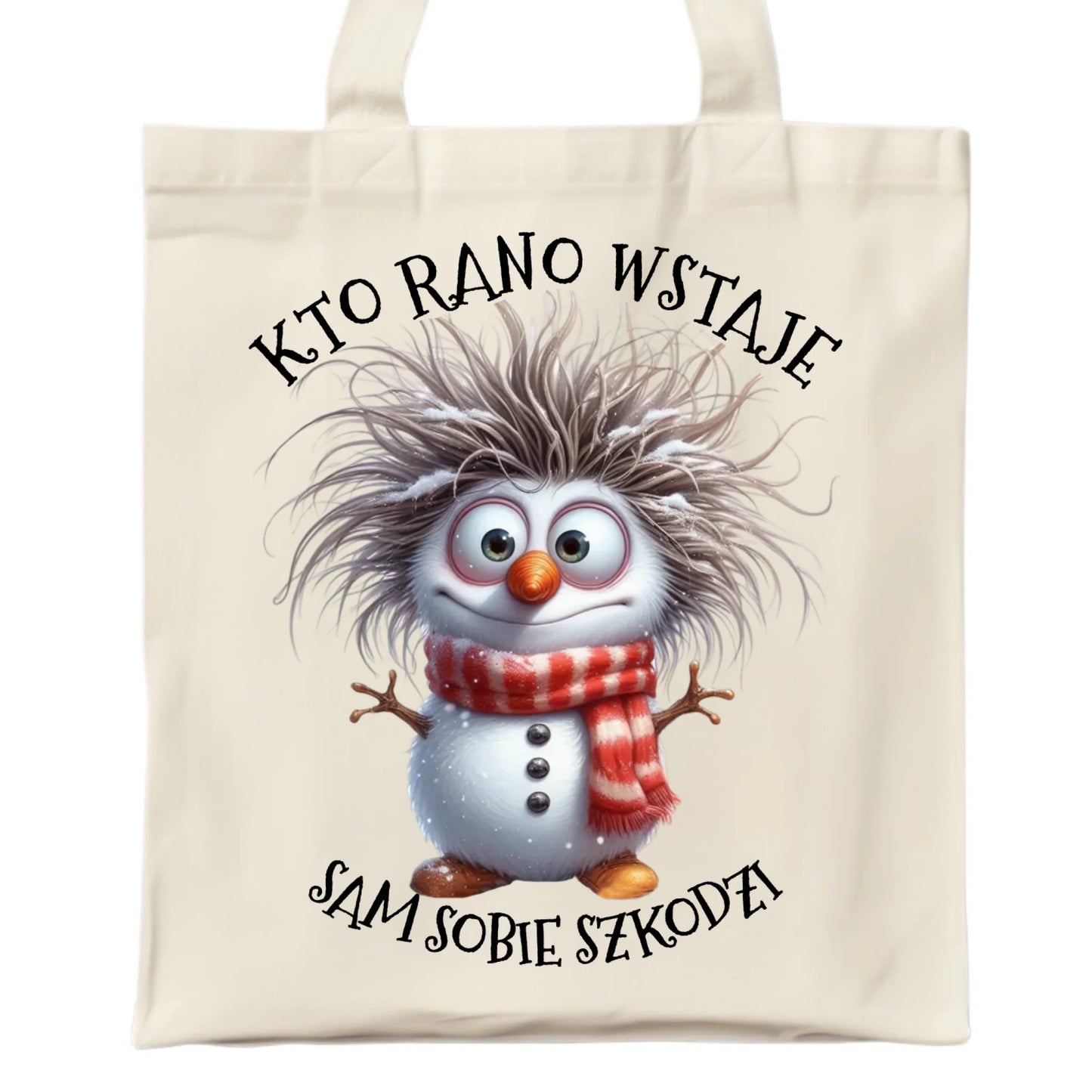 Torba świąteczna - Bałwanek - Kto rano wstaje sam sobie szkodzi BN133 - StoryCups.pl