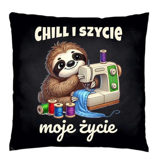 Poduszka dekoracyjna szyciowa dla krawcowej - Chill i szycie moje życie HS17 - StoryCups.pl