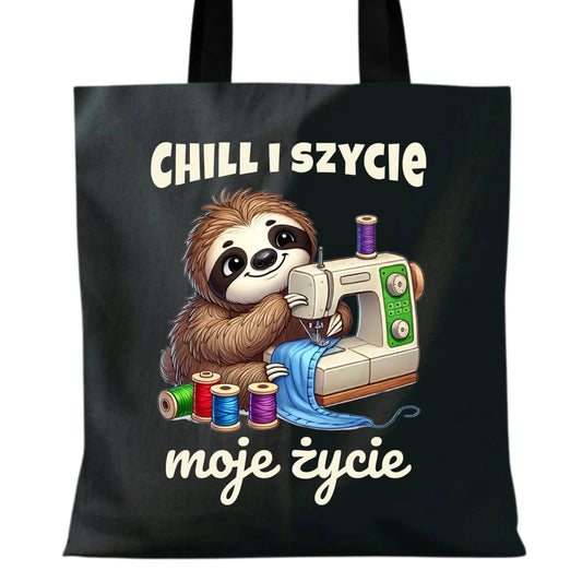 Torba szyciowa dla krawcowej - Chill i szycie moje życie HS17 - StoryCups.pl