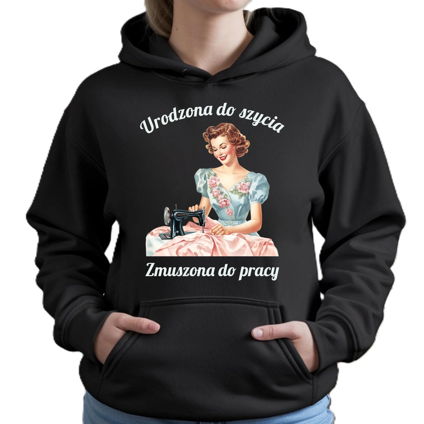 Bluza damska z kapturem szyciowa dla krawcowej - Urodzona do szycia HS18 - StoryCups.pl