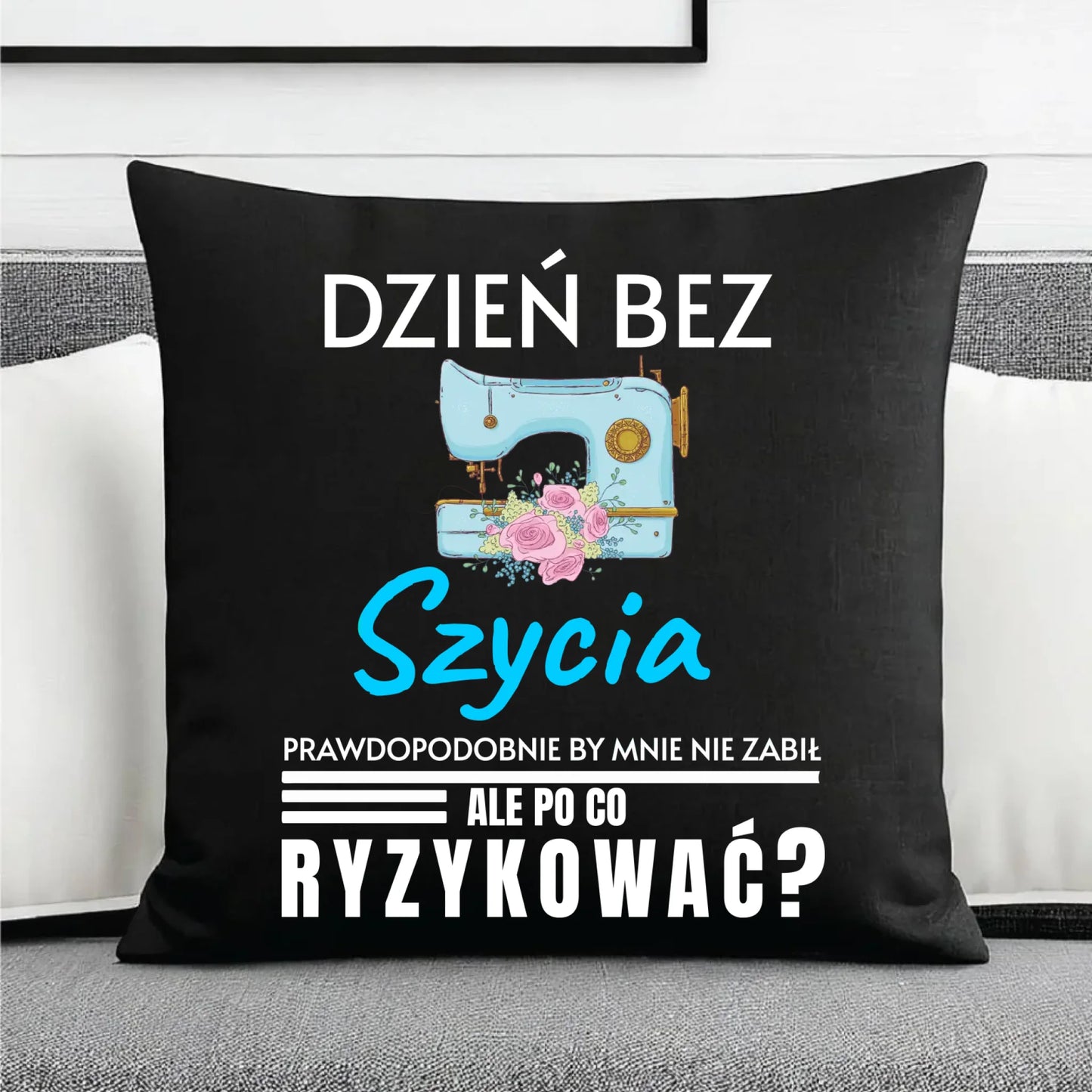Poduszka dekoracyjna szyciowa dla krawcowej - Dzień bez szycia HS24 - StoryCups.pl