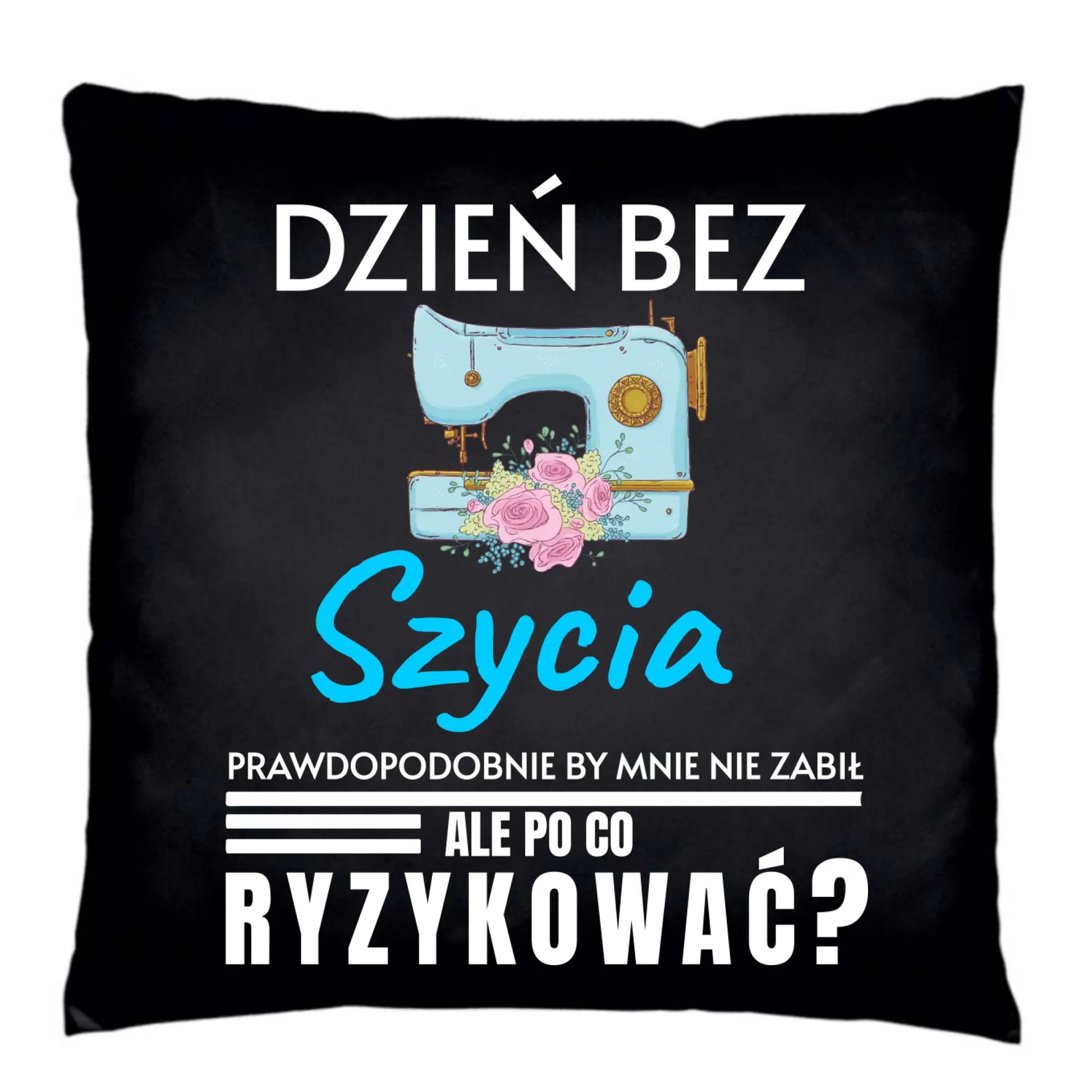 Poduszka dekoracyjna szyciowa dla krawcowej - Dzień bez szycia HS24 - StoryCups.pl