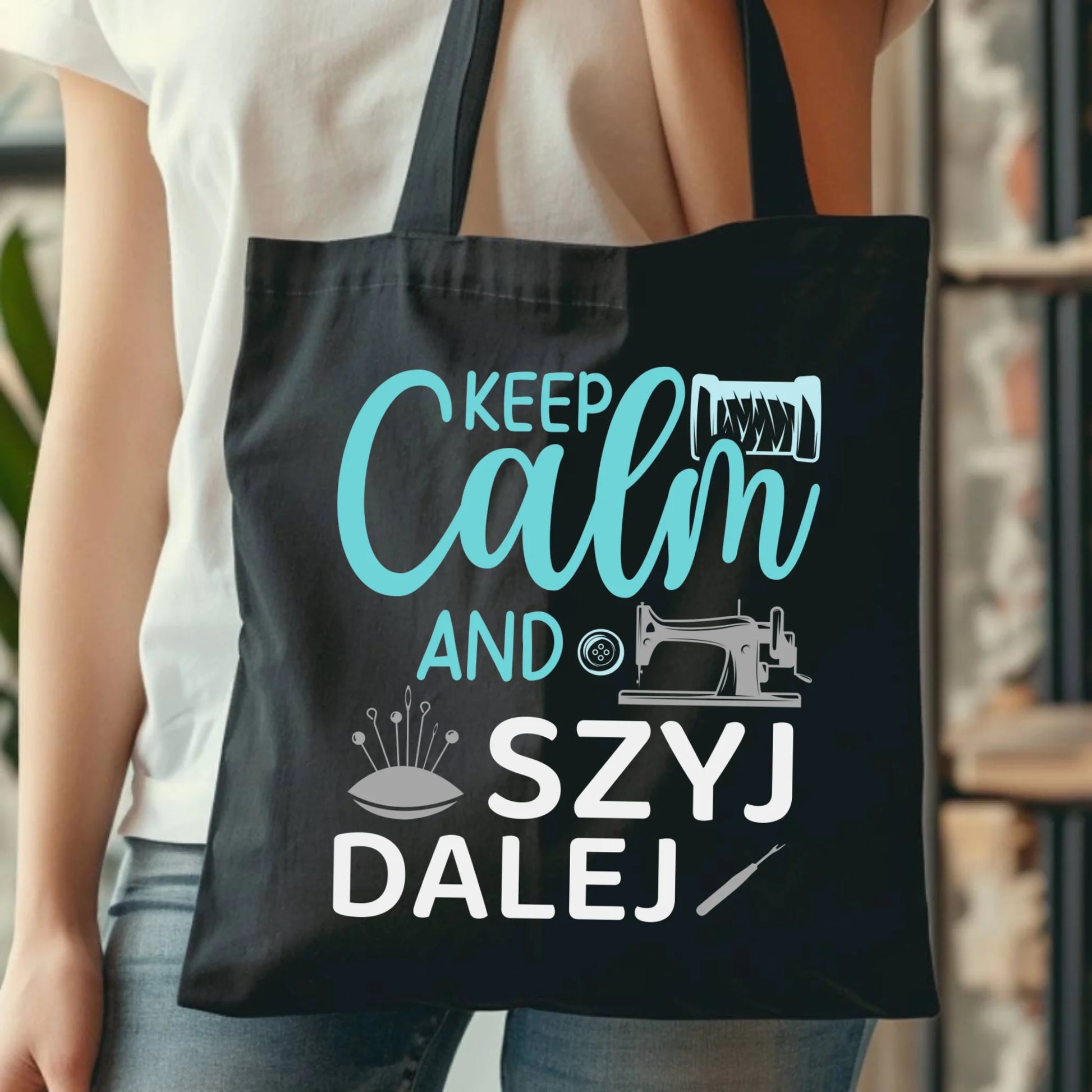 Torba szyciowa dla krawcowej - KEEP CALM and SZYJ DALEJ HS31 - StoryCups.pl