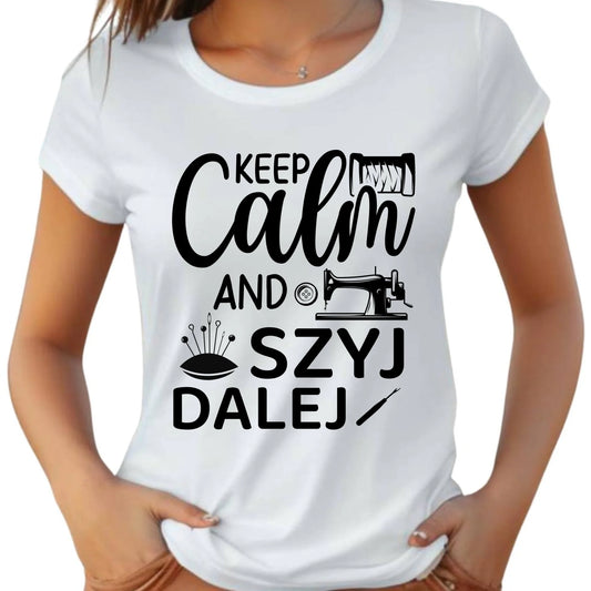 Koszulka damska szyciowa dla krawcowej - KEEP CALM and SZYJ DALEJ HS31 - StoryCups.pl