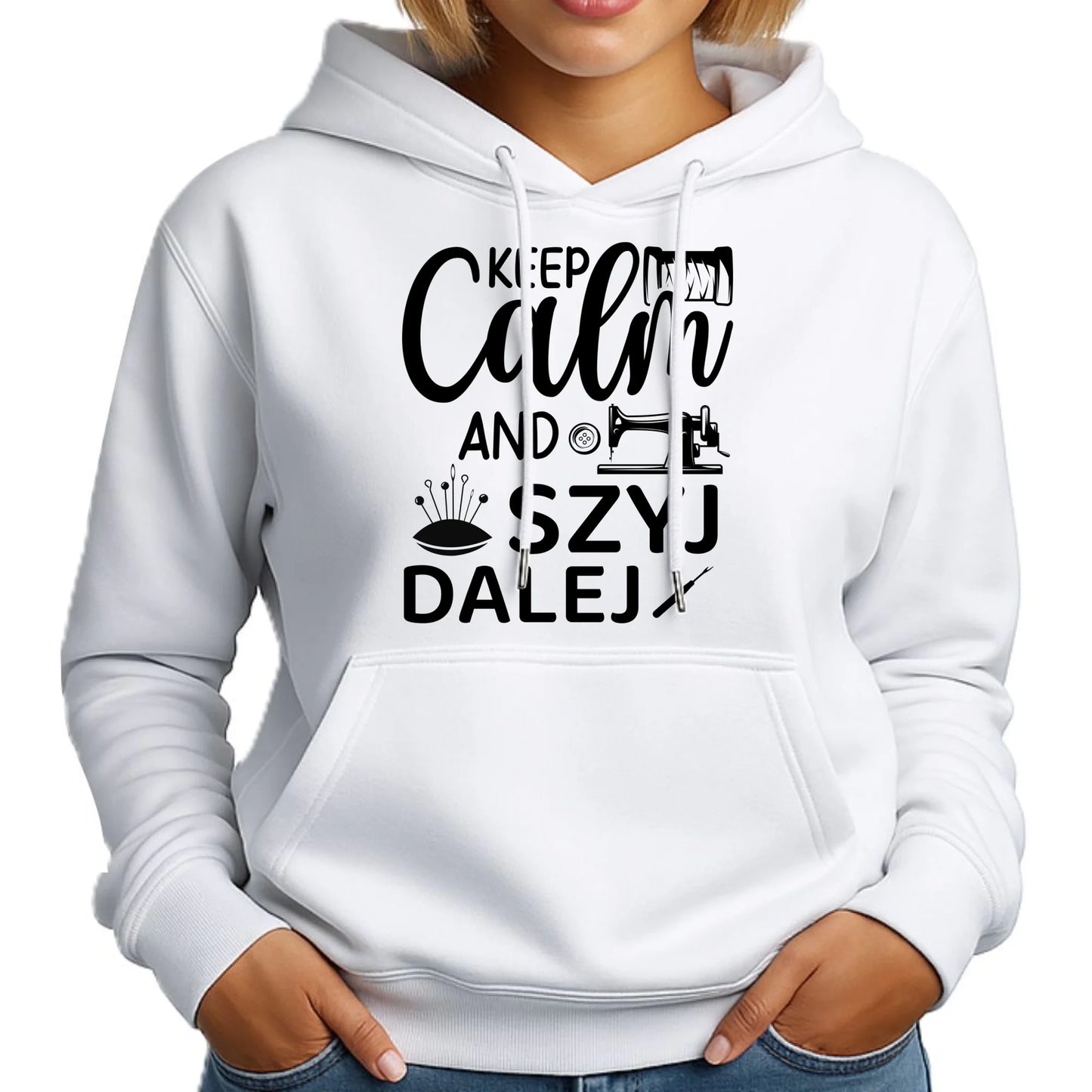 Bluza damska z kapturem szyciowa dla krawcowej - KEEP CALM and SZYJ DALEJ HS31 - StoryCups.pl