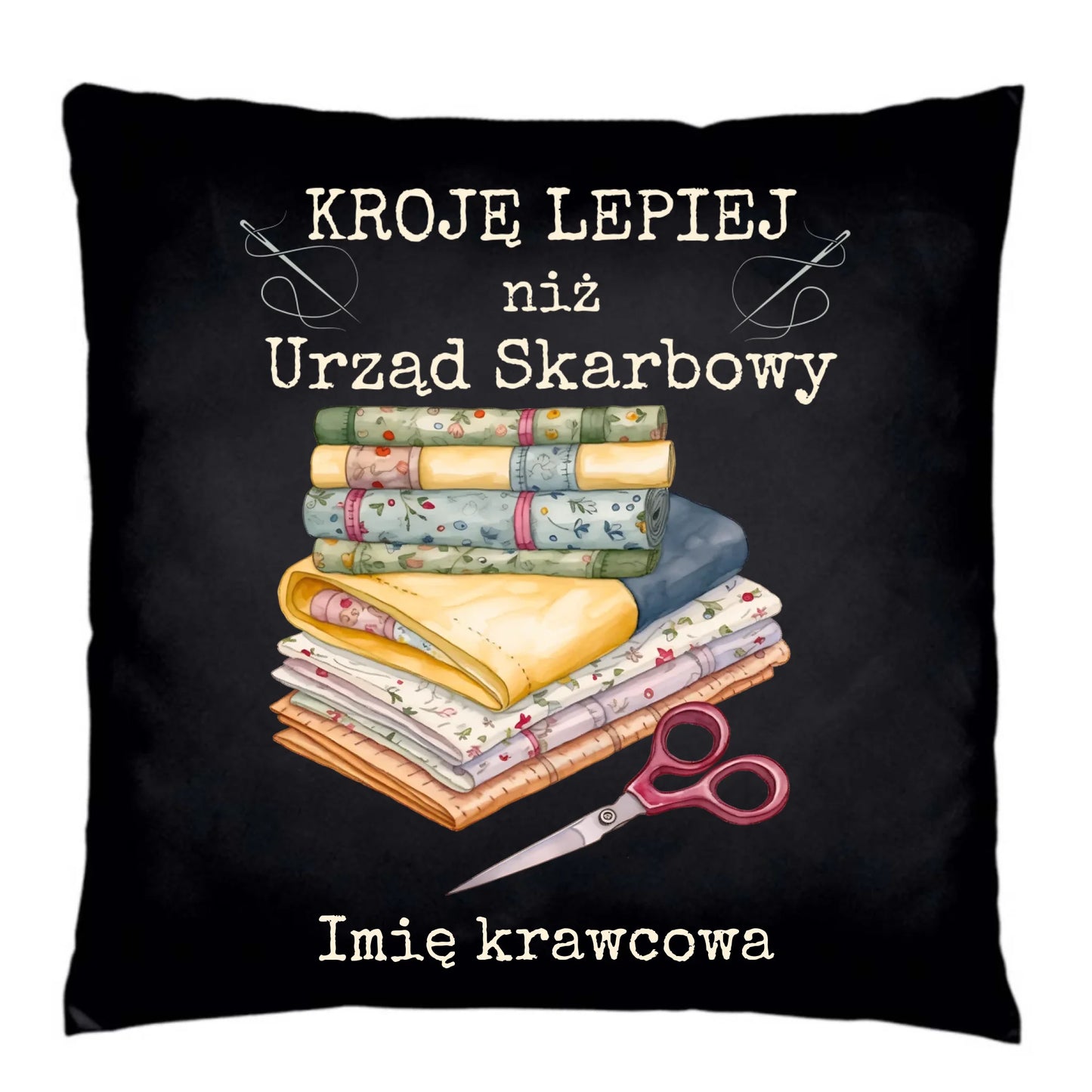 Poduszka dekoracyjna szyciowa dla krawcowej - Kroję lepiej niż US - personalizowana HS33 - StoryCups.pl