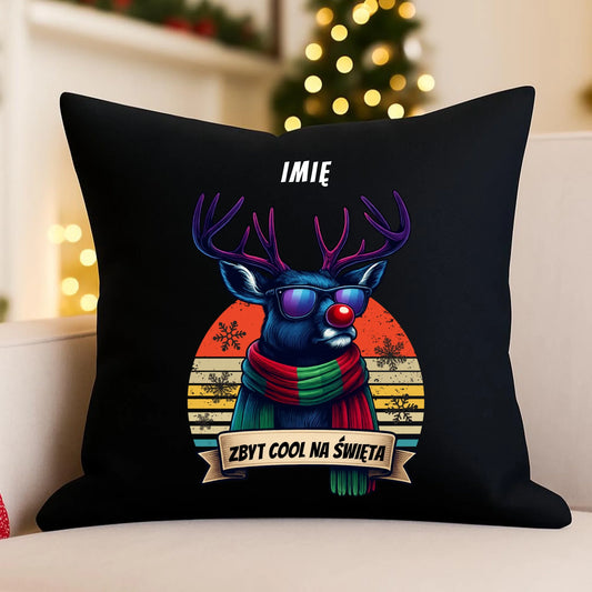 Poduszka dekoracyjna świąteczna z reniferem - Zbyt cool na święta - personalizowana BN128 - StoryCups.pl