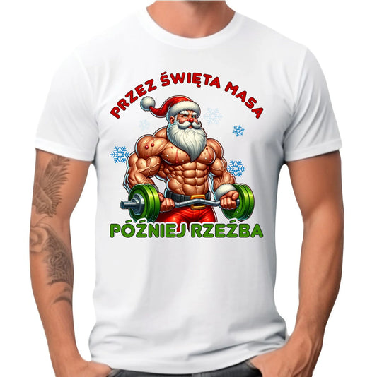 Koszulka męska świąteczna - Mikołaj na siłowni - Przez święta masa, później rzeźba BN139 - StoryCups.pl