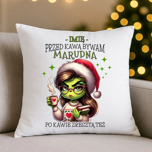Poduszka świąteczna - Grinch - Przed kawą bywam marudna - personalizowana BN116 - StoryCups.pl