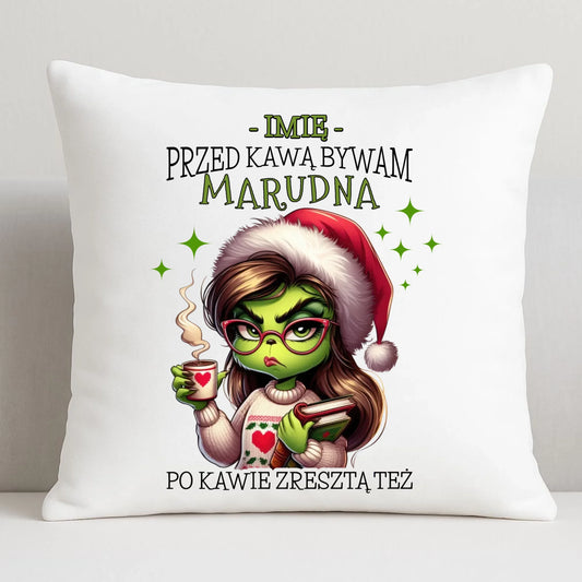 Poduszka świąteczna - Grinch - Przed kawą bywam marudna - personalizowana BN116 - StoryCups.pl