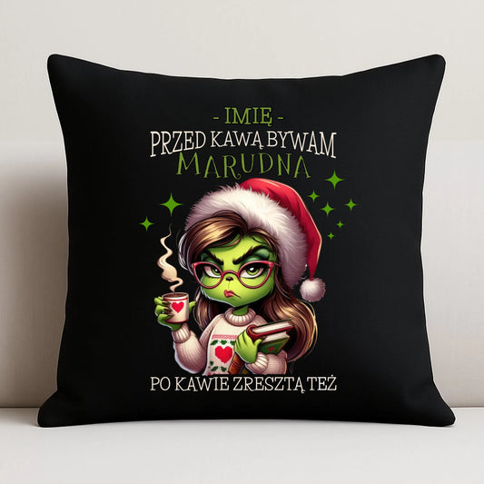 Poduszka dekoracyjna świąteczna - Grinch - Przed kawą bywam marudna - personalizowana BN116 - StoryCups.pl