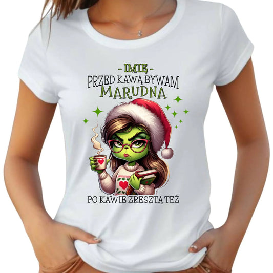 Koszulka damska świąteczna - Grinch - Przed kawą bywam marudna - personalizowana BN116 - StoryCups.pl