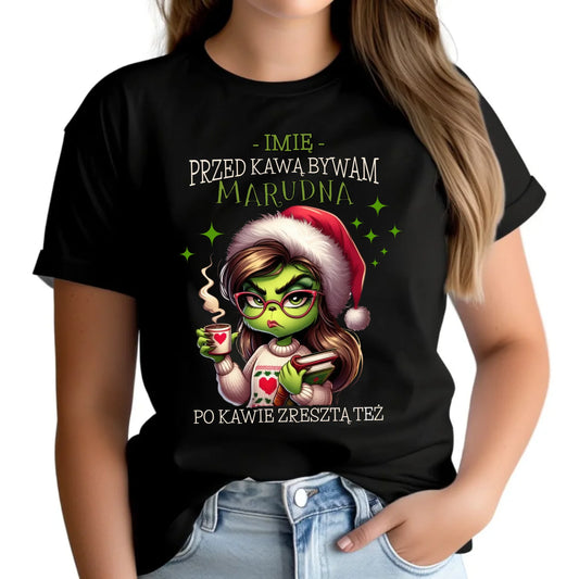 Koszulka damska świąteczna - Grinch - Przed kawą bywam marudna - personalizowana BN116 - StoryCups.pl
