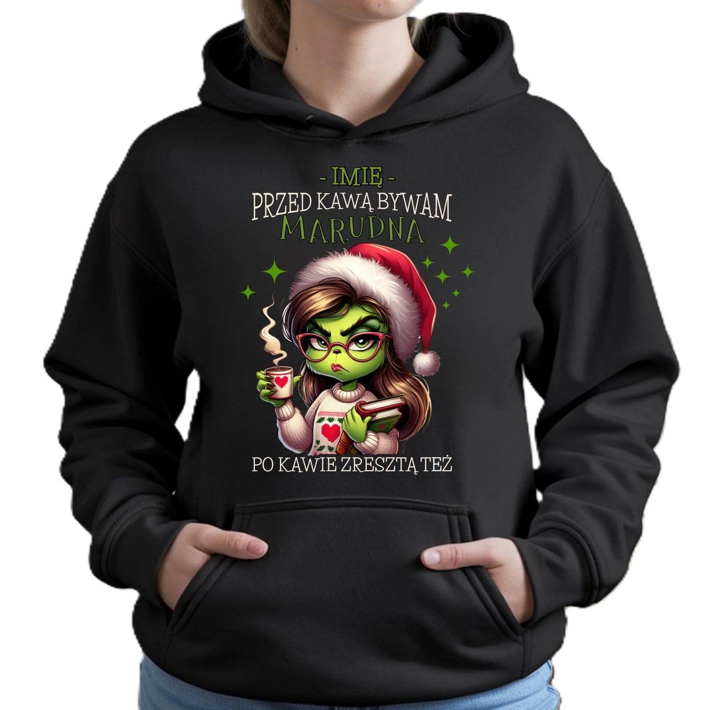 Bluza damska z kapturem świąteczna - Grinch - Przed kawą bywam marudna - personalizowana BN116 - StoryCups.pl