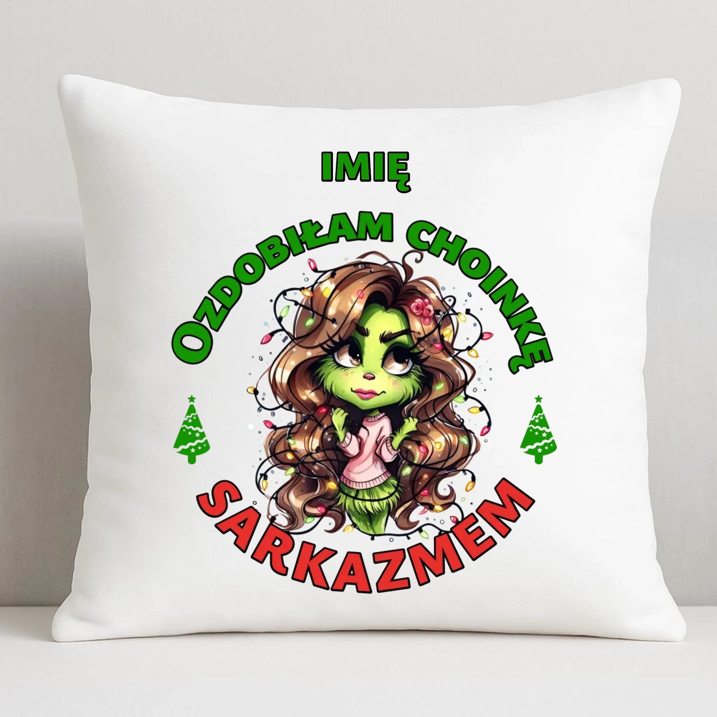 Poduszka świąteczna - Grinch - Ozdobiłam choinkę sarkazmem - personalizowana BN115 - StoryCups.pl