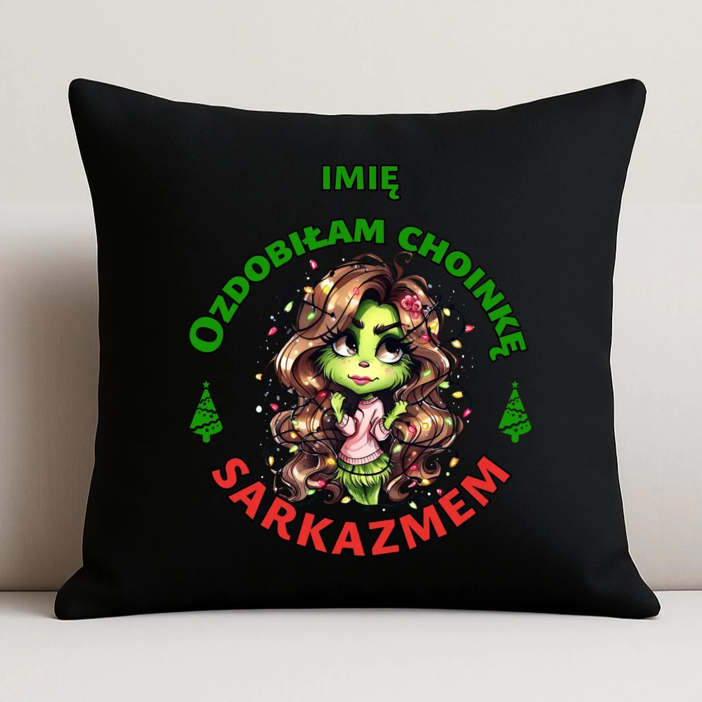Poduszka dekoracyjna świąteczna - Grinch - Ozdobiłam choinkę sarkazmem - personalizowana BN115 - StoryCups.pl