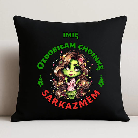 Poduszka dekoracyjna świąteczna - Grinch - Ozdobiłam choinkę sarkazmem - personalizowana BN115 - StoryCups.pl