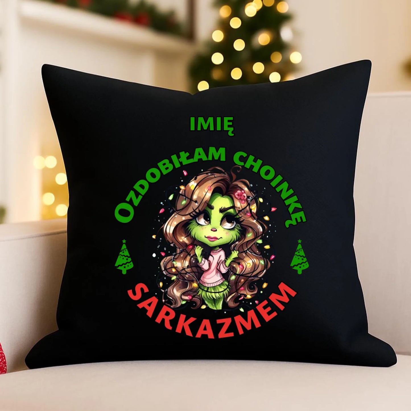 Poduszka dekoracyjna świąteczna - Grinch - Ozdobiłam choinkę sarkazmem - personalizowana BN115 - StoryCups.pl