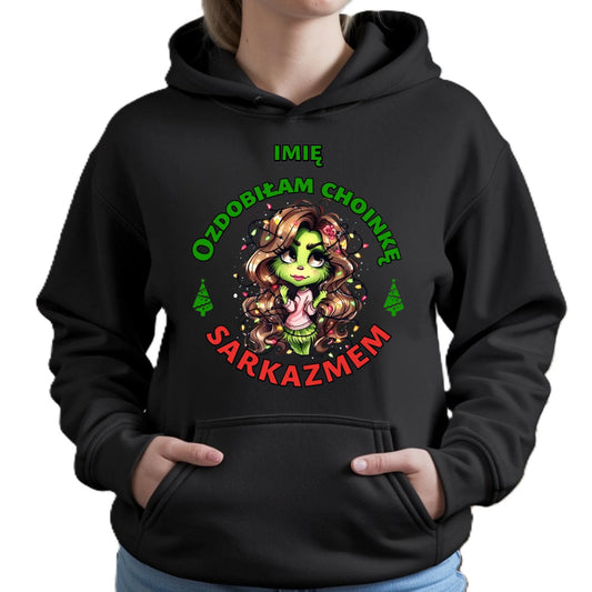 Bluza damska z kapturem świąteczna - Grinch - Ozdobiłam choinkę sarkazmem - personalizowana BN115 - StoryCups.pl