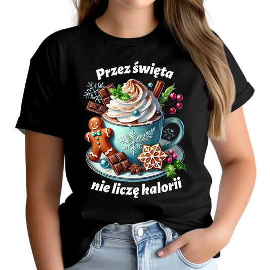 Przez święta nie liczę kalorii | Świąteczna koszulka damska BN31 - StoryCups.pl