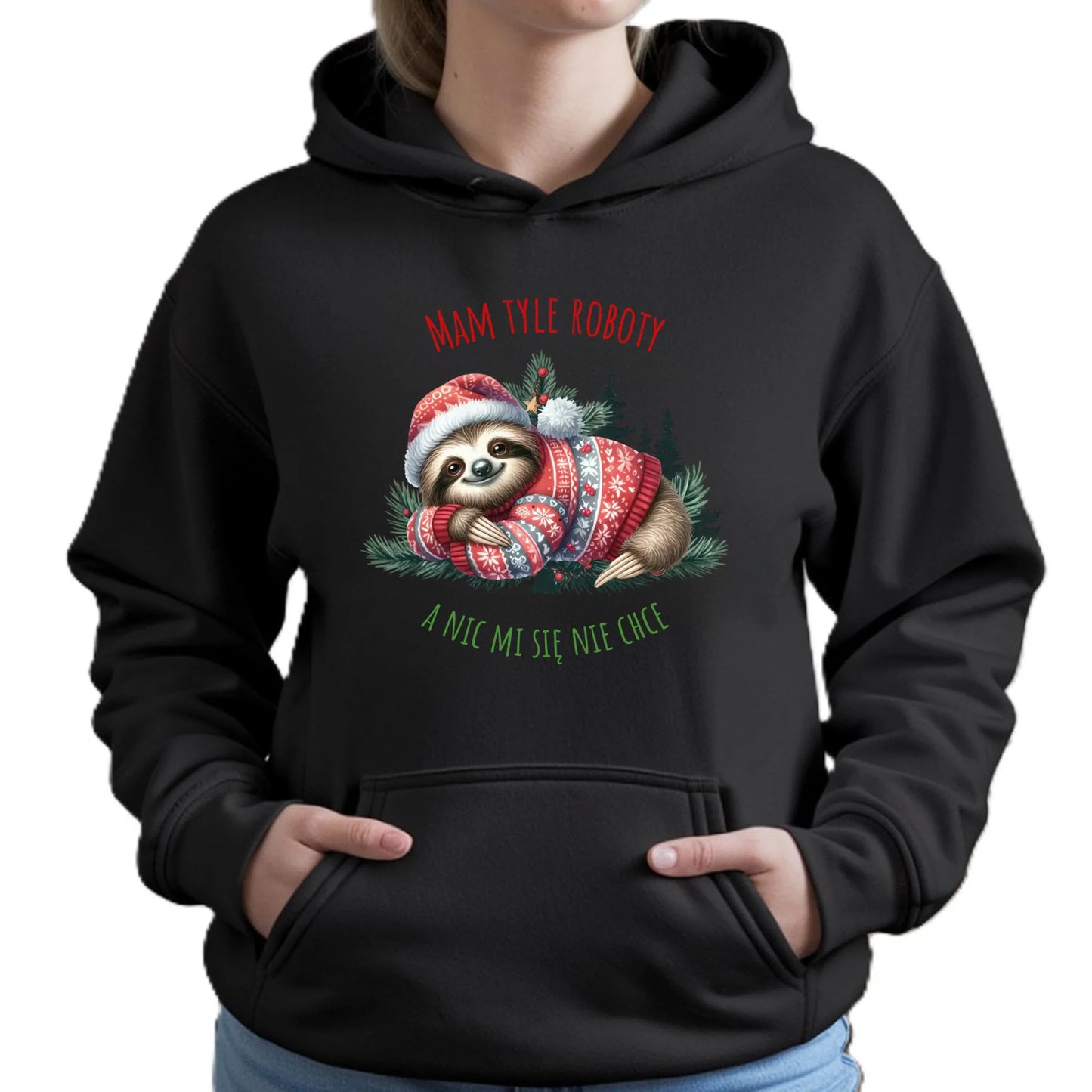 Mam tyle roboty, a nic mi się nie chce | Świąteczna bluza damska z kapturem BN18 - StoryCups.pl
