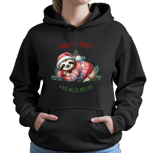 Mam tyle roboty, a nic mi się nie chce | Świąteczna bluza damska z kapturem BN18 - StoryCups.pl