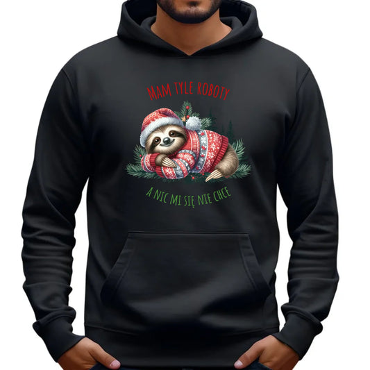 Mam tyle roboty, a nic mi się nie chce | Świąteczna bluza męska hoodie z leniwcem BN18 - StoryCups.pl