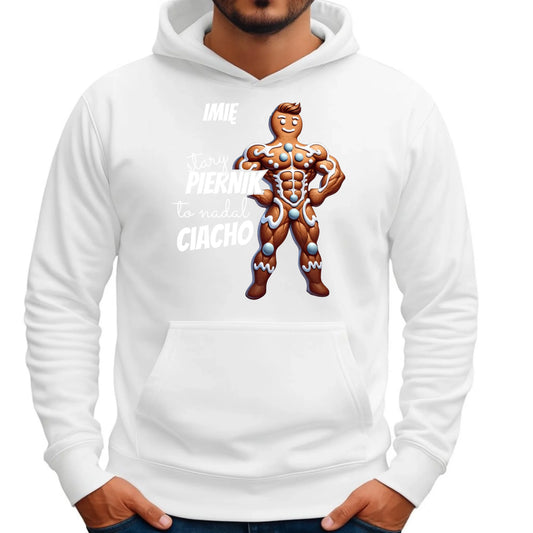 Stary piernik to nadal ciacho | Śmieszna bluza męska z kapturem BN23 - StoryCups.pl