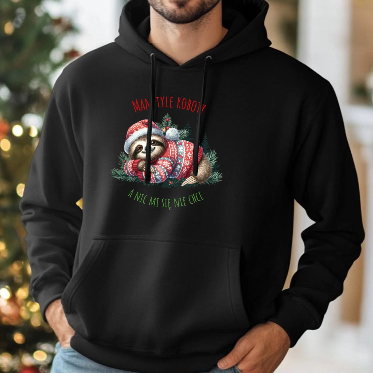 Mam tyle roboty, a nic mi się nie chce | Świąteczna bluza męska hoodie z leniwcem BN18 - StoryCups.pl