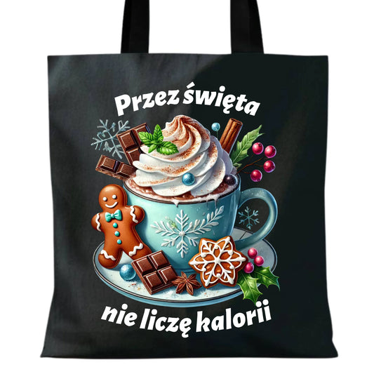 Przez święta nie liczę kalorii | Świąteczna eco torba BN31 - StoryCups.pl