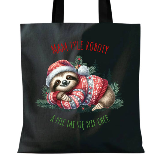 Mam tyle roboty, a nic mi się nie chce | Świąteczna torba z leniwcem BN18 - StoryCups.pl